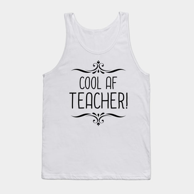 Cool AF Teacher Tank Top by InspiredQuotes